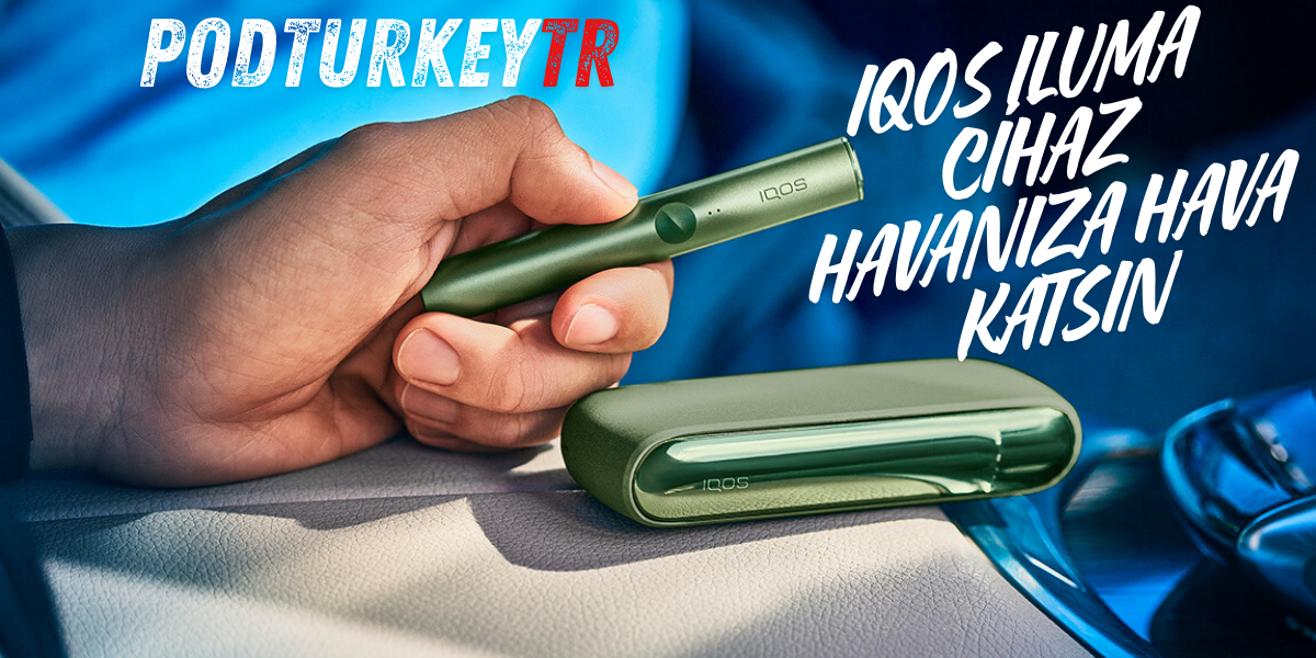 Iqos Iluma cihaz kapıda ödeme sipariş ver - podturkey